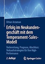 Télécharger le livre :  Erfolg im Neukundengeschäft mit dem Temperament-Sales-Modell