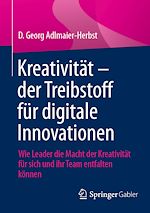 Télécharger le livre :  Kreativität – der Treibstoff für digitale Innovationen