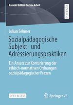 Télécharger le livre :  Sozialpädagogische Subjekt- und Adressierungspraktiken