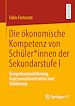 Télécharger le livre :  Die ökonomische Kompetenz von Schüler*innen der Sekundarstufe I