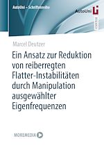 Download this eBook Ein Ansatz zur Reduktion von reiberregten Flatter-Instabilitäten durch Manipulation ausgewählter Eigenfrequenzen