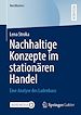 Télécharger le livre :  Nachhaltige Konzepte im stationären Handel