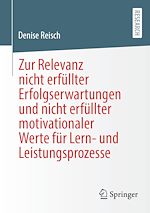 Télécharger le livre :  Zur Relevanz nicht erfüllter Erfolgserwartungen und nicht erfüllter motivationaler Werte für Lern- und Leistungsprozesse