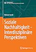 Télécharger le livre :  Soziale Nachhaltigkeit - Interdisziplinäre Perspektiven