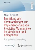 Download this eBook Ermittlung von Voraussetzungen zur Implementierung von Predictive Maintenance im Maschinen- und Anlagenbau