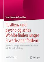 Télécharger le livre :  Resilienz und psychologisches Wohlbefinden junger Erwachsener fördern