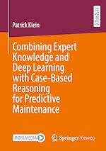 Télécharger le livre :  Combining Expert Knowledge and Deep Learning with Case-Based Reasoning for Predictive Maintenance