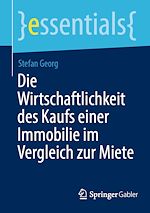Télécharger le livre :  Die Wirtschaftlichkeit des Kaufs einer Immobilie im Vergleich zur Miete