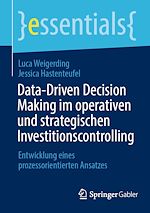 Télécharger le livre :  Data-Driven Decision Making im operativen und strategischen Investitionscontrolling