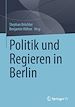 Télécharger le livre :  Politik und Regieren in Berlin