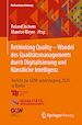Télécharger le livre :  Rethinking Quality - Wandel des Qualitätsmanagements durch Digitalisierung und Künstliche Intelligenz