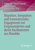 Download this eBook Migration, Integration und transnationales Engagement von Eingewanderten und deren Nachkommen aus Marokko
