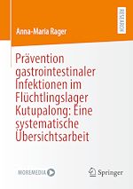 Télécharger le livre :  Prävention gastrointestinaler Infektionen im Flüchtlingslager Kutupalong: Eine systematische Übersichtsarbeit