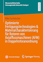 Download this eBook Optimierte Fertigungstechnologien & Materialcharakterisierung für Rotoren von Axialflussmaschinen (AFM) in Doppelrotoranordnung
