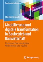 Télécharger le livre :  Modellierung und digitale Transformation in Baubetrieb und Bauwirtschaft