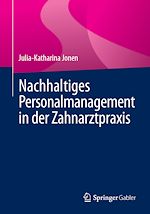 Télécharger le livre :  Nachhaltiges Personalmanagement in der Zahnarztpraxis
