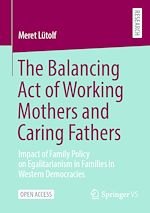 Download this eBook The Balancing Act of Working Mothers and Caring Fathers