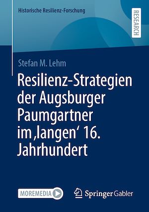Téléchargez le livre :  Resilienz-Strategien der Augsburger Paumgartner im 'langen' 16. Jahrhundert
