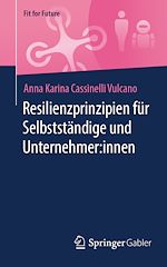 Télécharger le livre :  Resilienzprinzipien für Selbstständige und Unternehmer:innen
