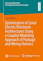 Télécharger le livre :  Optimization of Zonal Electric/Electronic Architectures Using a Coupled Modeling Approach of Package and Wiring Harness