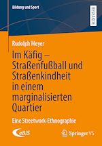 Download this eBook Im Käfig - Straßenfußball und Straßenkindheit in einem marginalisierten Quartier