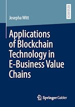 Télécharger le livre :  Applications of Blockchain Technology in E-Business Value Chains