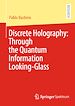 Télécharger le livre :  Discrete Holography: Through the Quantum Information Looking-Glass