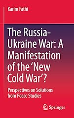 Télécharger le livre :  The Russia-Ukraine War: A Manifestation of the ‘New Cold War’?