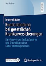 Télécharger le livre :  Kundenbindung bei gesetzlichen Krankenversicherungen