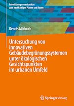 Télécharger le livre :  Untersuchung von innovativen Gebäudebegrünungssystemen unter ökologischen Gesichtspunkten im urbanen Umfeld