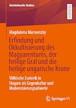 Download this eBook Erfindung und Okkultisierung des Magyarentums, der heilige Gral und die heilige ungarische Krone
