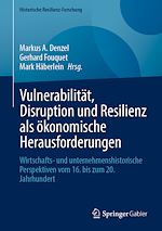 Télécharger le livre :  Vulnerabilität, Disruption und Resilienz als ökonomische Herausforderungen