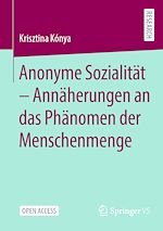 Download this eBook Anonyme Sozialität - Annäherungen an das Phänomen der Menschenmenge