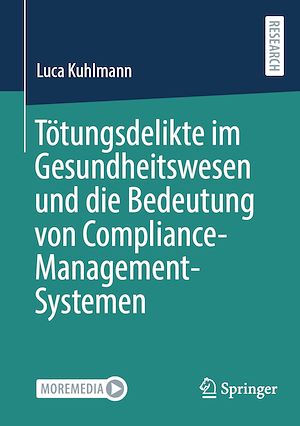 Téléchargez le livre :  Tötungsdelikte im Gesundheitswesen und die Bedeutung von Compliance-Management-Systemen