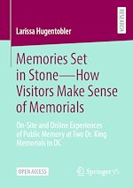 Télécharger le livre :  Memories Set in Stone—How Visitors Make Sense of Memorials