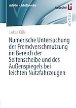 Télécharger le livre :  Numerische Untersuchung der Fremdverschmutzung im Bereich der Seitenscheibe und des Außenspiegels bei leichten Nutzfahrzeugen