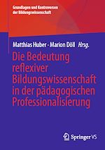 Télécharger le livre :  Die Bedeutung reflexiver Bildungswissenschaft in der pädagogischen Professionalisierung