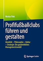 Télécharger le livre :  Profifußballclubs führen und gestalten