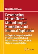 Télécharger le livre :  Decomposing Market Shares – Methodological Foundations and Empirical Application