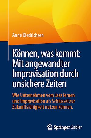 Téléchargez le livre :  Können, was kommt: Mit angewandter Improvisation durch unsichere Zeiten