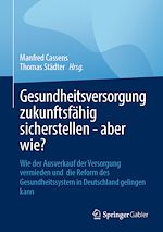 Télécharger le livre :  Gesundheitsversorgung zukunftsfähig sicherstellen - aber wie?