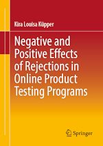 Télécharger le livre :  Negative and Positive Effects of Rejections in Online Product Testing Programs