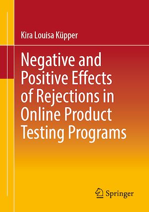 Téléchargez le livre :  Negative and Positive Effects of Rejections in Online Product Testing Programs