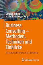 Télécharger le livre :  Business Consulting – Methoden, Techniken und Einblicke