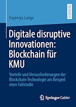 Télécharger le livre :  Digitale disruptive Innovationen: Blockchain für KMU