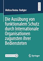 Télécharger le livre :  Die Ausübung von funktionalem Schutz durch Internationale Organisationen zugunsten ihrer Bediensteten
