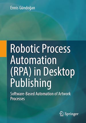 Téléchargez le livre :  Robotic Process Automation (RPA) in Desktop Publishing