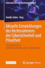 Télécharger le livre :  Aktuelle Entwicklungen des Rechtsrahmens der Cybersicherheit und Privatheit
