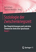 Télécharger le livre :  Soziologie der Zwischenkriegszeit. Ihre Hauptströmungen und zentralen Themen im deutschen Sprachraum