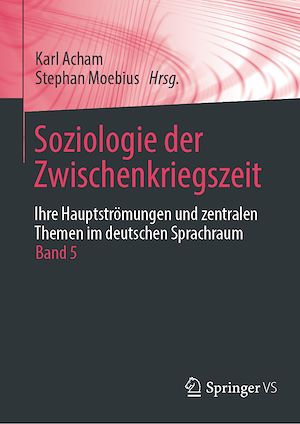 Téléchargez le livre :  Soziologie der Zwischenkriegszeit. Ihre Hauptströmungen und zentralen Themen im deutschen Sprachraum